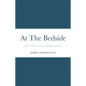 At The Bedside Stories: Stories From a Career in Emergency Medicine - Paperback
