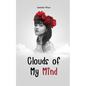 Clouds of My Mind - Paperback