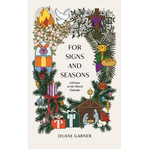 For Signs and Seasons: A Primer on the Church Calendar - Paperback