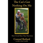 The Cat's Got Nothing On Me - Paperback