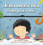 ¡Una mascota sólo para mí! - Hardcover