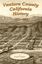 Ventura County California History 1782-1917 - Paperback