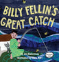 Billy Fellin's Great Catch - Hardcover