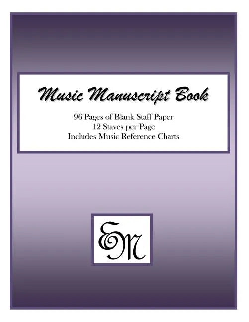 Music Manuscript Book (Purple): 96 pages, 12 staves: Includes Music Reference Charts - Paperback