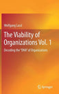 The Viability of Organizations Vol. 1: Decoding the DNA of Organizations - Hardcover