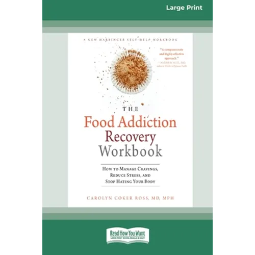 Food Addiction Recovery Workbook: How to Manage Cravings, Reduce Stress, and Stop Hating Your Body (16pt Large Print Edition) - Paperback