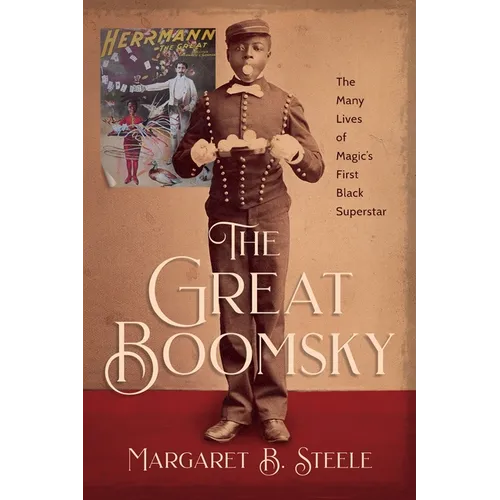 The Great Boomsky: The Many Lives of Magic's First Black Superstar - Paperback
