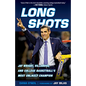 Long Shots: Jay Wright, Villanova, and College Basketball's Most Unlikely Champion - Paperback