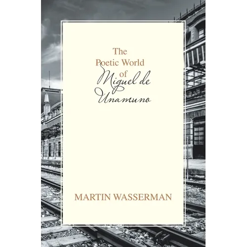 The Poetic World of Miguel De Unamuno - Paperback
