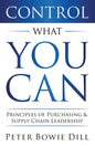 Control What You Can: Principles of Purchasing & Supply Chain Leadership - Paperback