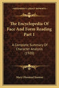The Encyclopedia Of Face And Form Reading Part 1: A Complete Summary Of Character Analysis (1920) - Paperback