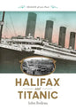 Halifax and Titanic - Paperback
