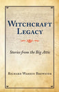Witchcraft Legacy: Stories from the Big Attic - Paperback