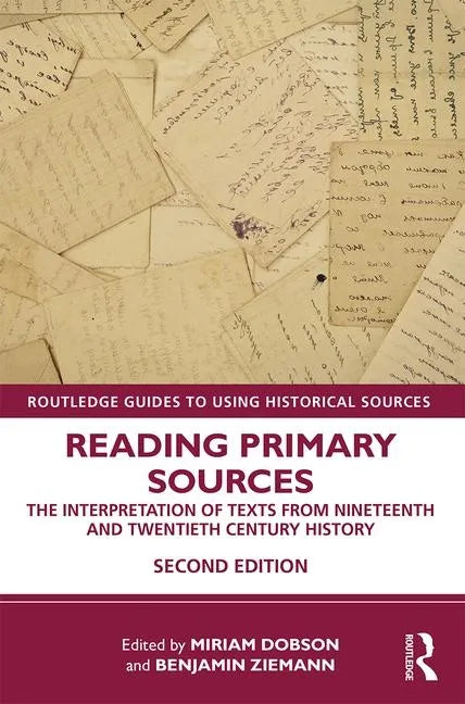 Reading Primary Sources: The Interpretation of Texts from Nineteenth and Twentieth Century History - Paperback