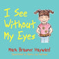 I See Without My Eyes - Paperback