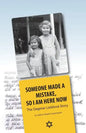 Someone Made A Mistake, So I Am Here Now: The Dagmar Lieblová Story - Paperback