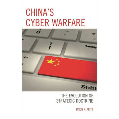 China's Cyber Warfare: The Evolution of Strategic Doctrine - Paperback