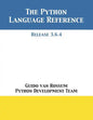 The Python Language Reference: Release 3.6.4 - Paperback