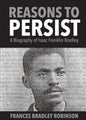 Reasons to Persist: A Biography of Isaac Franklin Bradley - Paperback