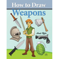 How to Draw Weapons: How to Draw Comics and Cartoon Characters - Paperback