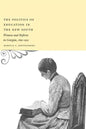 The Politics of Education in the New South: Women and Reform in Georgia, 1890-1930 - Paperback