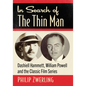 In Search of The Thin Man: Dashiell Hammett, William Powell and the Classic Film Series - Paperback