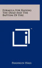 Formula For Raising The Dead And The Baptism Of Fire - Hardcover