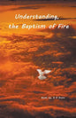 Understanding the Baptism of Fire - Paperback