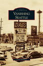 Vanishing Seattle - Hardcover