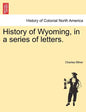 History of Wyoming, in a series of letters. - Paperback