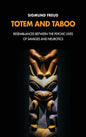 Totem and Taboo: Resemblances Between the Psychic Lives of Savages and Neurotics - Hardcover