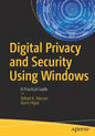 Digital Privacy and Security Using Windows: A Practical Guide - Paperback