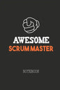 Awesome SCRUM MASTER Notebook: Note book for passionate Scrum Masters in agile software development projects. An awesome & cool gift for your Scrum M - Paperback