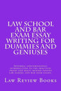 Law School And Bar Exam Essay Writing For Dummies And Geniuses: Informal conversational introduction to the practical tricks and magic behind passing - Paperback