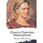 Cicero's Tusculan Disputations - Paperback