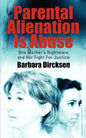 Parental Alienation Is AbuseOne Mother's Nightmare And Her Fight For Justice - Paperback
