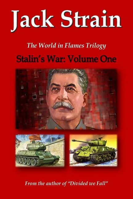 Stalin's War: Volume One: The World in Flames Trilogy - Paperback