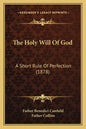 The Holy Will of God: A Short Rule of Perfection (1878) - Paperback