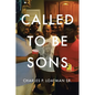 Called to Be Sons - Paperback