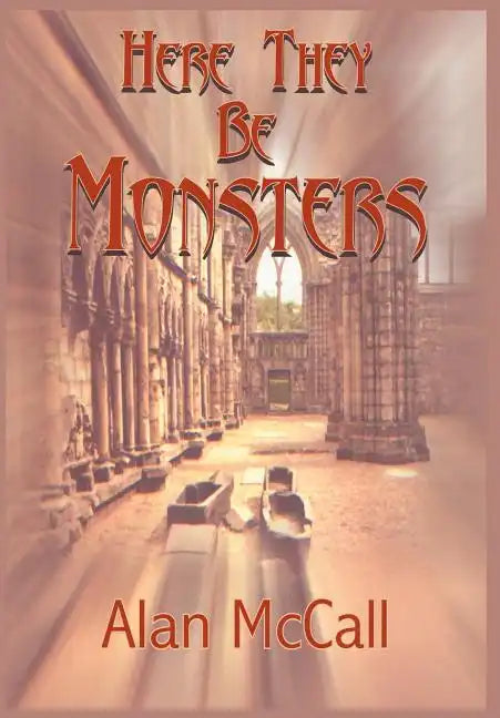 Here They Be Monsters - Hardcover