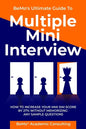 BeMo's Ultimate Guide to Multiple Mini Interview: How to Increase Your MMI Score by 27% without Memorizing any Sample Questions. - Paperback