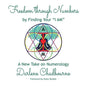 Freedom Through Numbers: A New Take on Numerology - Paperback