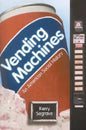 Vending Machines: An American Social History - Paperback