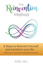 The Reinvention Method: 8 Steps to transform your life...EVEN if you have found it impossible in the past - Paperback