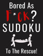 Bored as F*CK? Sudoku to the Rescue!: Funny Activity Book for Adults Entertainment with 100+ Puzzles to Beat the Boredom - Paperback