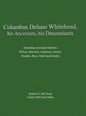 Columbus Delano Whitehead, His Ancestors, His Descendants: Including associated families, Wilson, Maxwell, Anderson, Gaston, Needles, Bray, Odell and - Hardcover