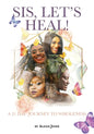 Sis, Let's Heal!: A 21 Day Journey to Wholeness - Paperback