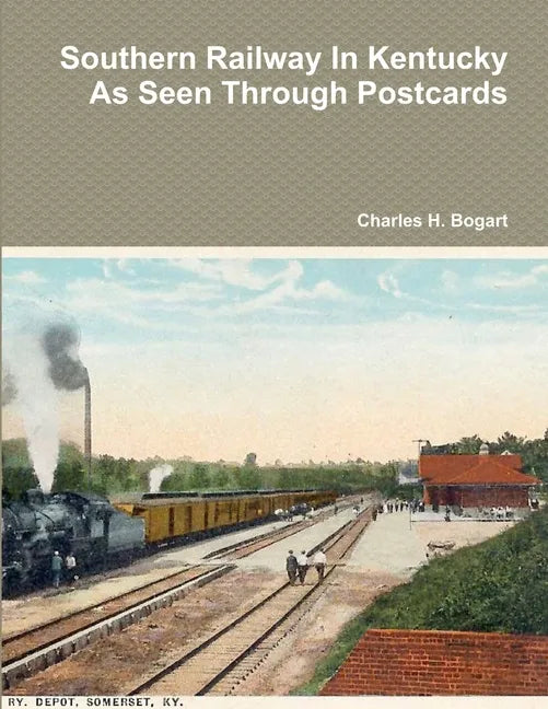 Southern Railway In Kentucky As Seen Through Postcards - Paperback