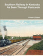 Southern Railway In Kentucky As Seen Through Postcards - Paperback