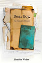 Dear Boy,: An Epistolary Memoir - Paperback